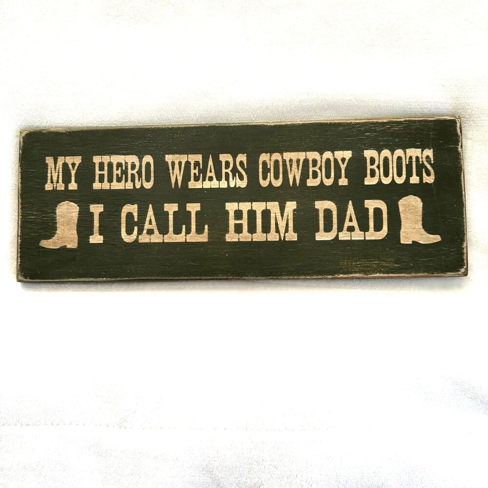 Western Wooden Sign Honoring Dad Hero Cowboy Decor 15" x 5"